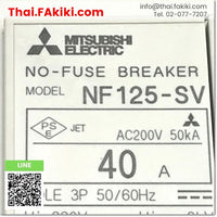 (C)Used, NF125-SV No fuse Circuit Breaker, โนฟิวส์ เบรกเกอร์ สเปค 3P 40A, MITSUBISHI