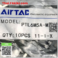 (A)Unused, PTL6M5A-M (10pcs/pack), Fitting, ฟิตติ้ง,  AIRTAC
